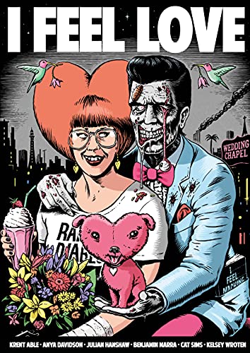 I Feel Love (By: Kelsey Wroten,Benjamin Marra,Krent Able,Cat Sims,Anya Davidson,Julian Hanshaw)