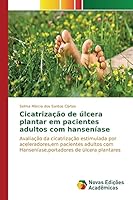 Cicatrizacao de Ulcera Plantar Em Pacientes Adultos Com Hanseniase 3639846613 Book Cover