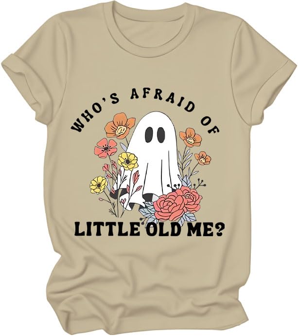Whos Afraid of Little Old Me Shirt, Who's Afraid of Little Old Me T-Shirt, Funny Shirts for Women Man