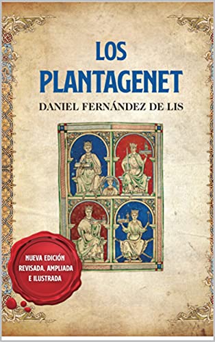 Los Plantagenet: Nueva edición revisada, ampliada e ilustrada