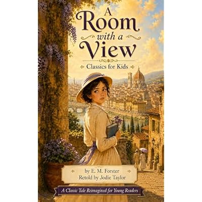 A Room with a View (Classics for Kids)