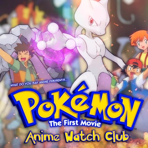 Pokemon the First Movie Discussion & Review | Anime Watch Club Podcast Por  arte de portada