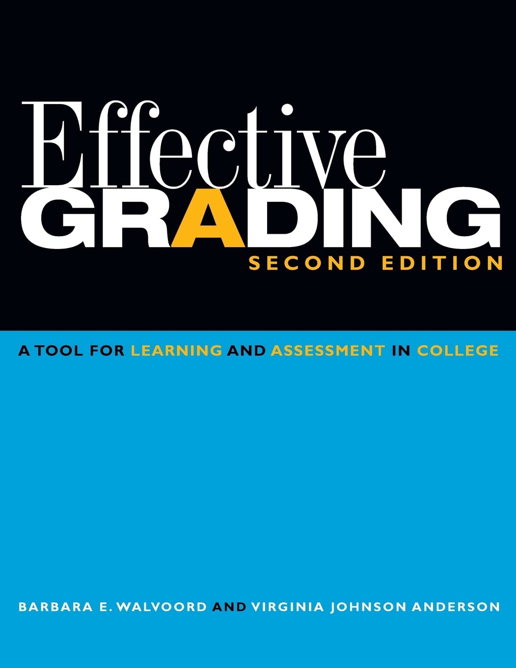 Effective Grading: A Tool for Learning and Assessment in College