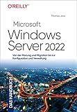 Microsoft Windows Server 2022 – Das Handbuch: Von der Planung und Migration bis zur Konfiguration und Verwaltung