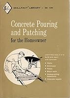 Concrete Pouring and Patching for the Homeowner B0000CNI5K Book Cover