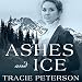 Ashes and Ice: Yukon Quest, Book 2