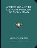 analisis agua zaragoza  Analisis Quimica De Las Aguas Minerales De Alceda (1862)