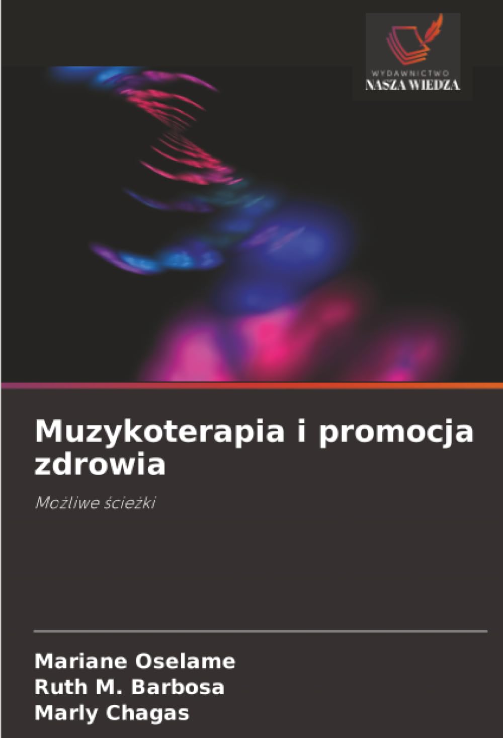 Muzykoterapia i promocja zdrowia: Mo¿liwe ¿cie¿ki