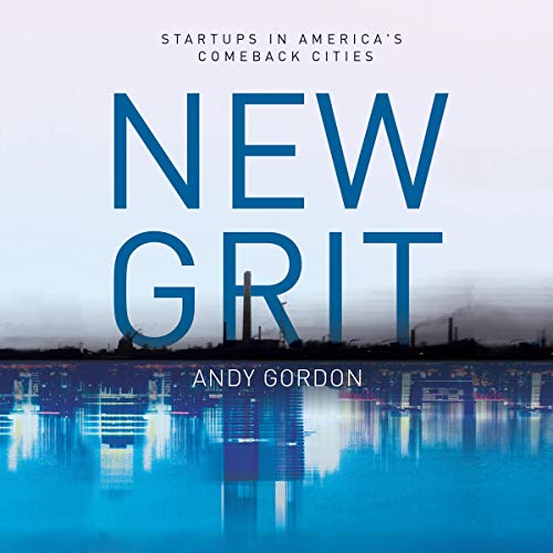 New Grit Startups in America's Comeback Cities (Audible