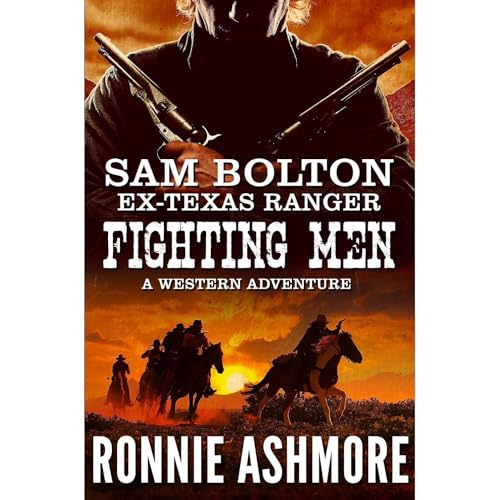 Sam Bolton Ex-Texas Ranger: Book 2: Fighting Men by Ronnie Ashmore episode artwork