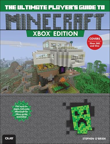 Ultimate Player's Guide to Minecraft - Xbox Edition, The: Covers both Xbox 360 and Xbox One Versions