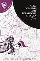 Pedro de la Mata, Arte de la lengua Cholona (1748). Prologo de Willem F. H. Adelaar 8484892972 Book Cover