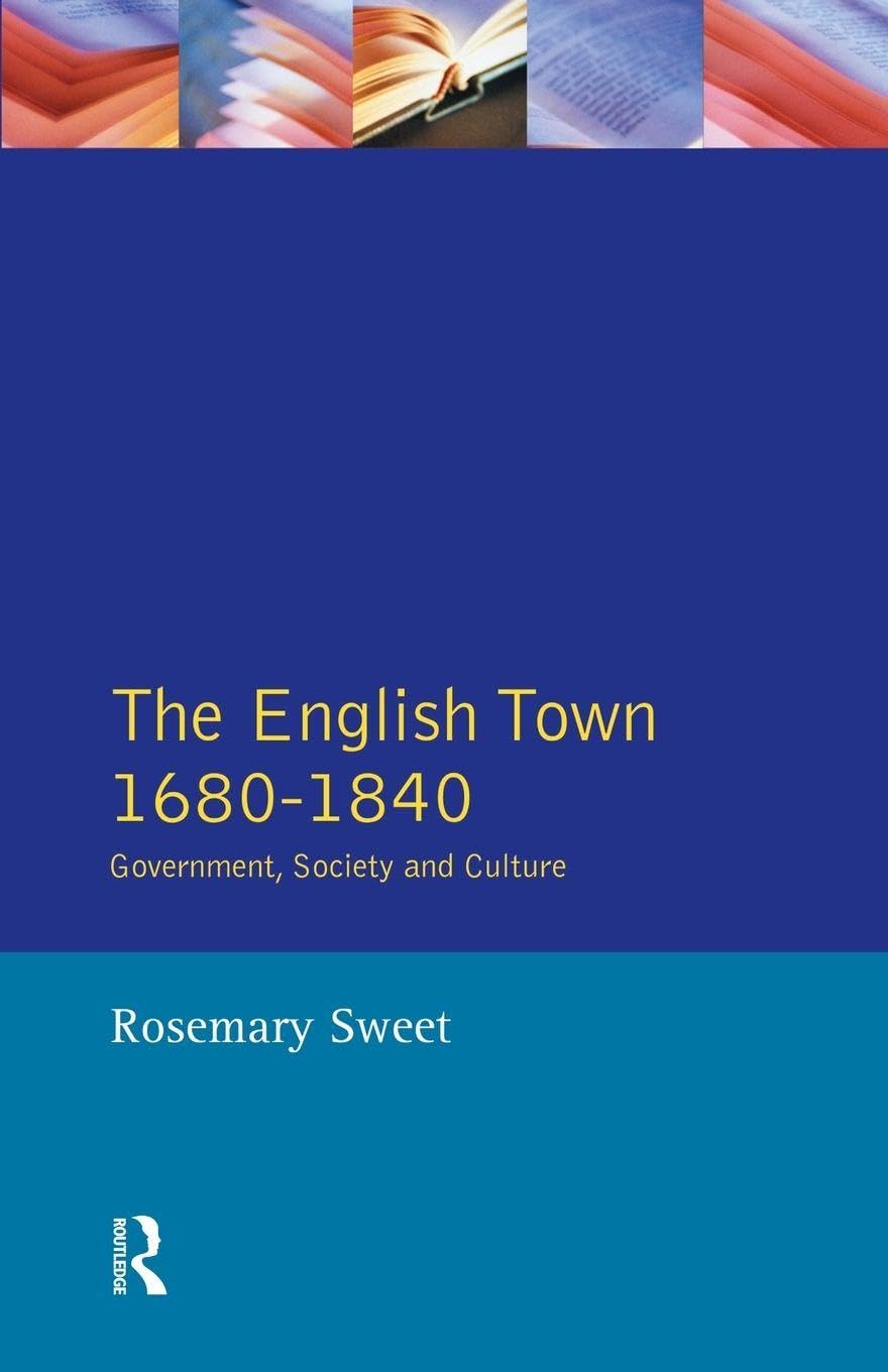 The English Town, 1680-1840: Government, Society and Culture (Themes In British Social History)