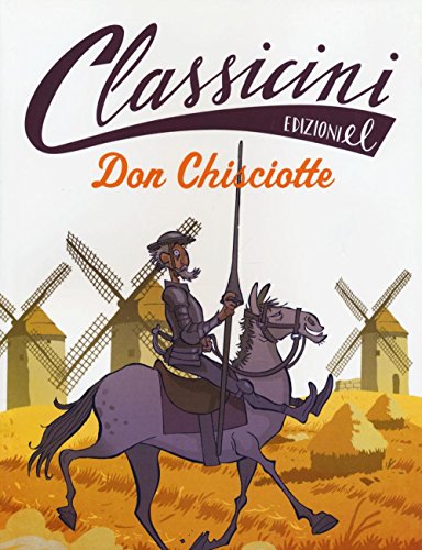 Don Chisciotte. Classicini. Ediz. illustrat