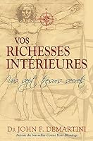 Vos richesses intérieures - Vos sept trésors secrets 2895658528 Book Cover
