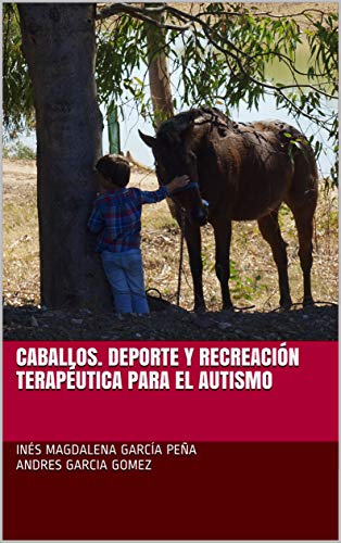 CABALLOS. DEPORTE Y RECREACIN TERAPUTICA PARA EL AUTISMO