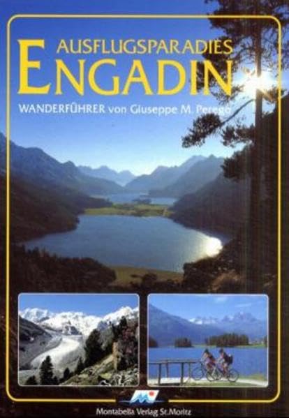  Ausflugsparadies Engadin. Wanderführer von Giuseppe Perego.