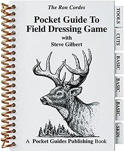 The Ron Cordes Pocket Guide to Field Dressing Game with Steve Gilbert, Big Game, Game Birds, Bushcraft, Survival, Skinning, Boning, Packing, Waterproof, Well Illustrated, for New & Experienced Hunters,PGFDG image 2