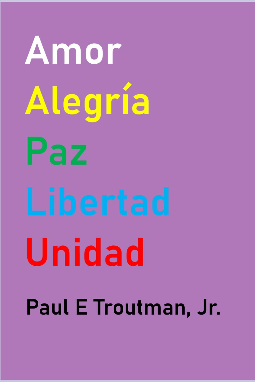 Alegría Paz Libertad Unidad