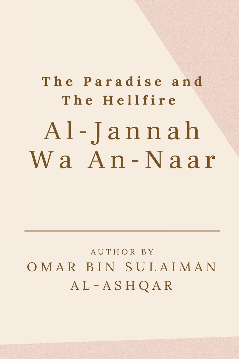 The Paradise and the Hellfire - Al-Jannah Wa An-Naar