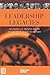 Leadership Legacies: Lessons Learned From Ten Real Estate Legends