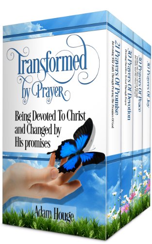Prayers That Transform Box Set 2:Being Devoted To Christ And Changed By His Promises (4 Prayer Books In 1)