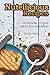 Produktbild Nutellicious Recipes: 30 Nutella Recipes All in One Cookbook