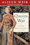 Queens at War: England's Medieval Queens Book Four