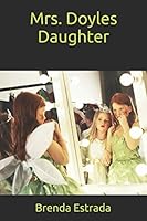 Mrs. Doyles Daughter 1520348827 Book Cover