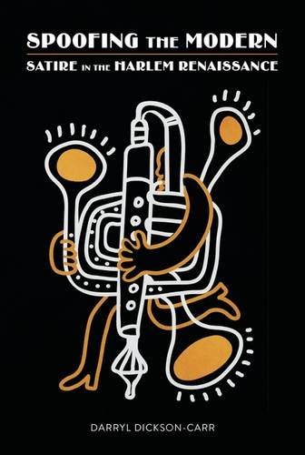 Spoofing the Modern: Satire in the Harlem Renaissance by Darryl Dickson-Carr (2015-07-06)