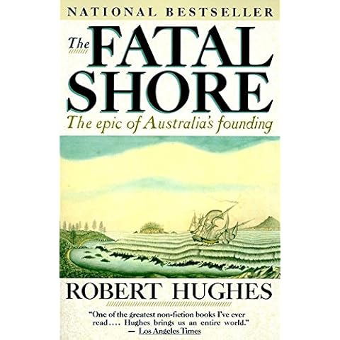 The Fatal Shore: The Epic of Australia's Founding Cover