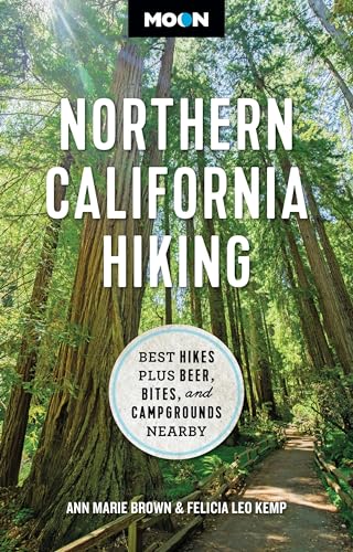 Moon Northern California Hiking: Best Hikes Plus Beer, Bites, and Campgrounds Nearby (Moon Hiking...
