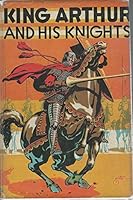 King Arthur and His Knights B015YMOOP0 Book Cover