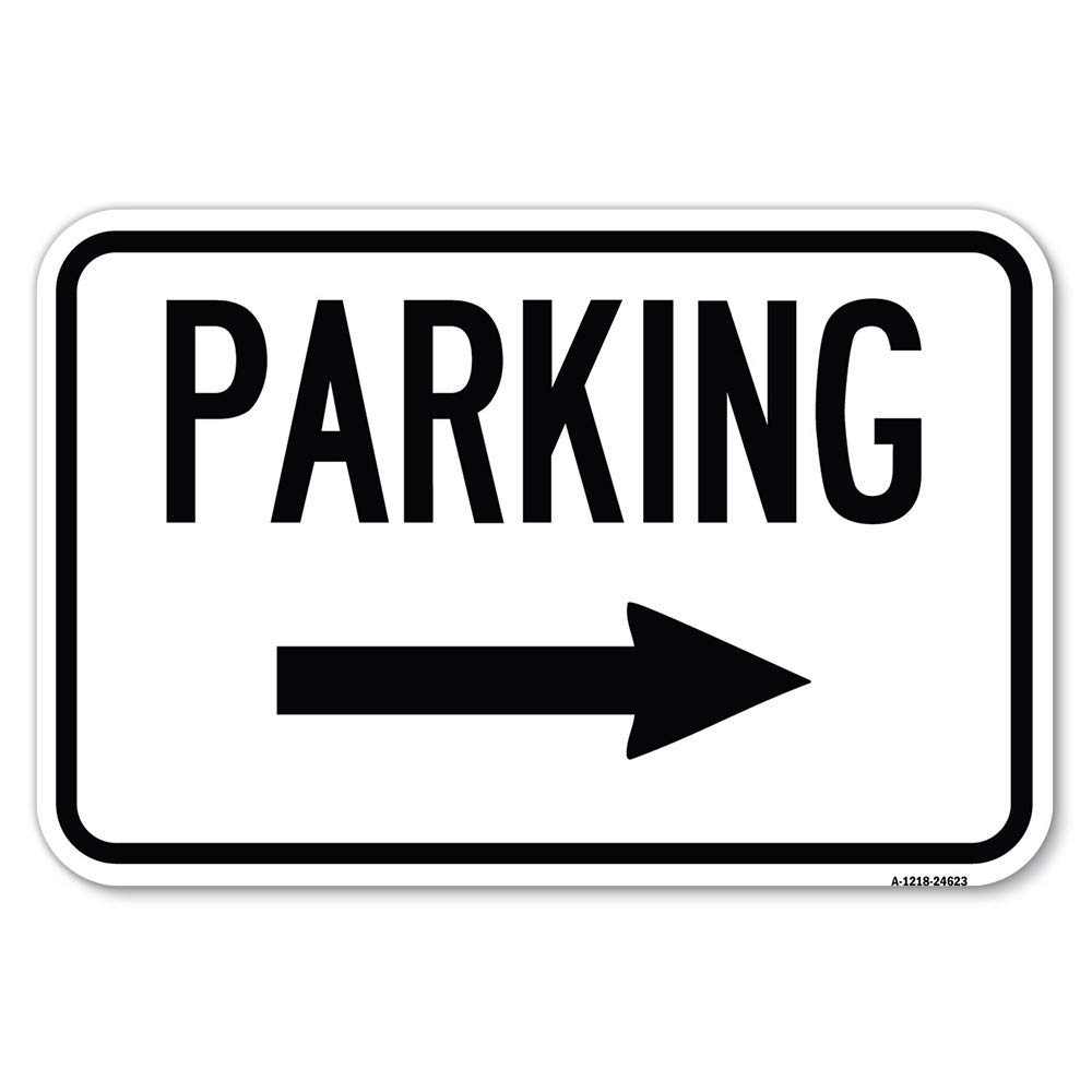 Estacionamiento (con flecha derecha) | Señal de estacionamiento de aluminio de calibre pesado de 12 x 18 pulgadas a prueba de óxido | Protege tu negocio y municipio, fabricado en los Estados Unidos
