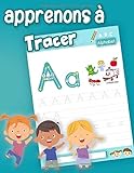  Apprenons à Tracer: lettres, chiffres, formes, Cahier d\'activité pour apprendre en s\'amusant Âges 3 et +, Un cahier graphique pour les jeunes ... des lettres et des chiffres (livre Enfant)