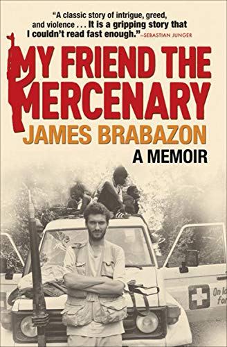 My Friend the Mercenary: A Memoir (English Edition) - Brabazon, James
