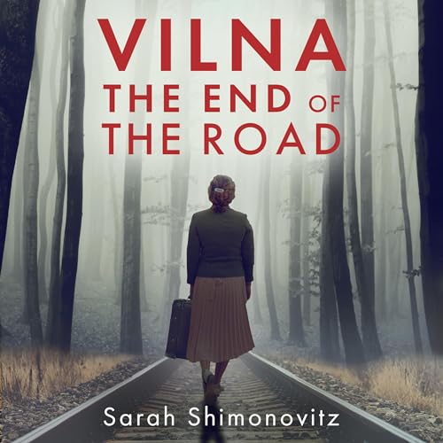 Vilna, the End of the Road (By Sarah Shimonovitz) episode artwork