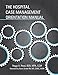 The Hospital Case Management Orientation Manual