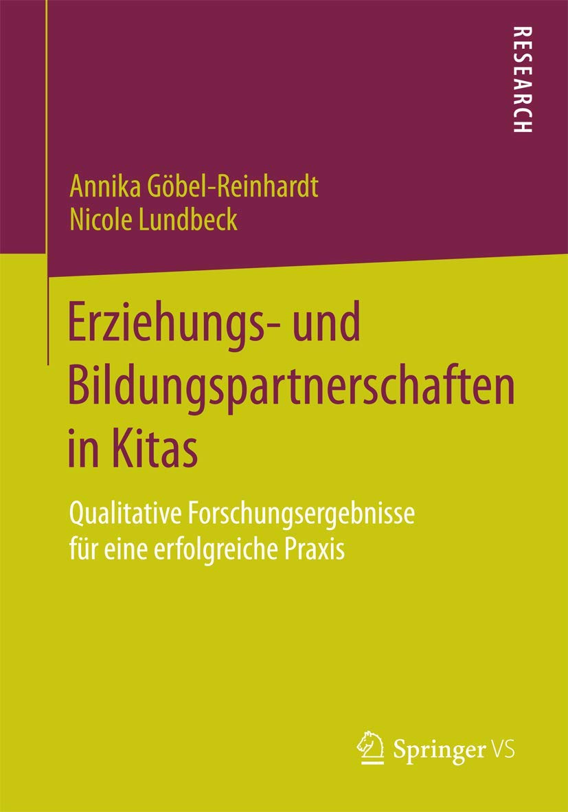 Erziehungs- und Bildungspartnerschaften in Kitas: Qualitative Forschungsergebnisse für eine erfolgreiche Praxis
