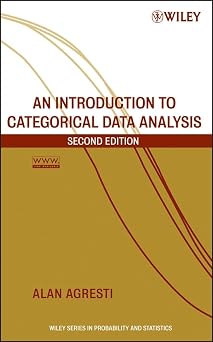 An Introduction to Categorical Data Analysis Wiley Series in Probability and Statistics