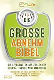 schnell schlanke waden  DIE GROSSE ABNEHMBIBEL: Die effektivsten Strategien für überwältigende Abnehmerfolge - Erreichen Sie mit diesem motivierenden Fit & Schlank Programm Ihre körperlichen Ziele ganz einfach in Rekordzeit
