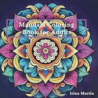 Mandala Coloring Book for Adults: 50 Amazing Mandalas with Inspirational Affirmations. Stress Relief, Meditation and Relaxation Self-Help Book.: Find ... Designs. (Mindful Patterns Volume 1: CALM) B0D66FJ4L8 Book Cover