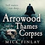 Cover of Arrowood and the Thames Corpses