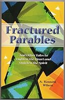 Fractured Parables: And Other Tales to Lighten the Heart and Quicken the Spirit 0970487010 Book Cover
