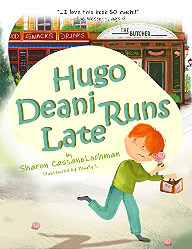Hugo Deani Runs Late by [Sharon CassanoLochman, Pearly Lim]