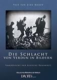 Die Schlacht von Verdun in Bildren [sic - französische und deutsche Dokumente