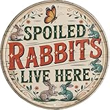 AWISZZZ Metallschild mit Aufschrift "Spoiled Rabbits Live Here", 20,3 x 20,3 cm, rund, niedliches Schild für Haustierzimmer, Wanddekoration, Hasenliebhaber, Geschenk