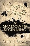 Demon Hunter #1: A Shadowed Beginning