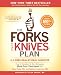 The Forks Over Knives Plan: How to Transition to the Life-Saving, Whole-Food, Plant-Based Diet