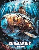 Submarine Coloring Book for Adults: 50 Intricate Mechanical Submarine Designs with Gears, Pipes and Vintage Sci-Fi Details. Perfect for Steampunk and Fantasy Coloring Fans B0F5PS8KGK Book Cover